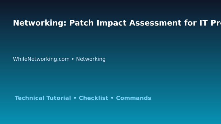 Networking: Patch Impact Assessment for IT Professionals featured image