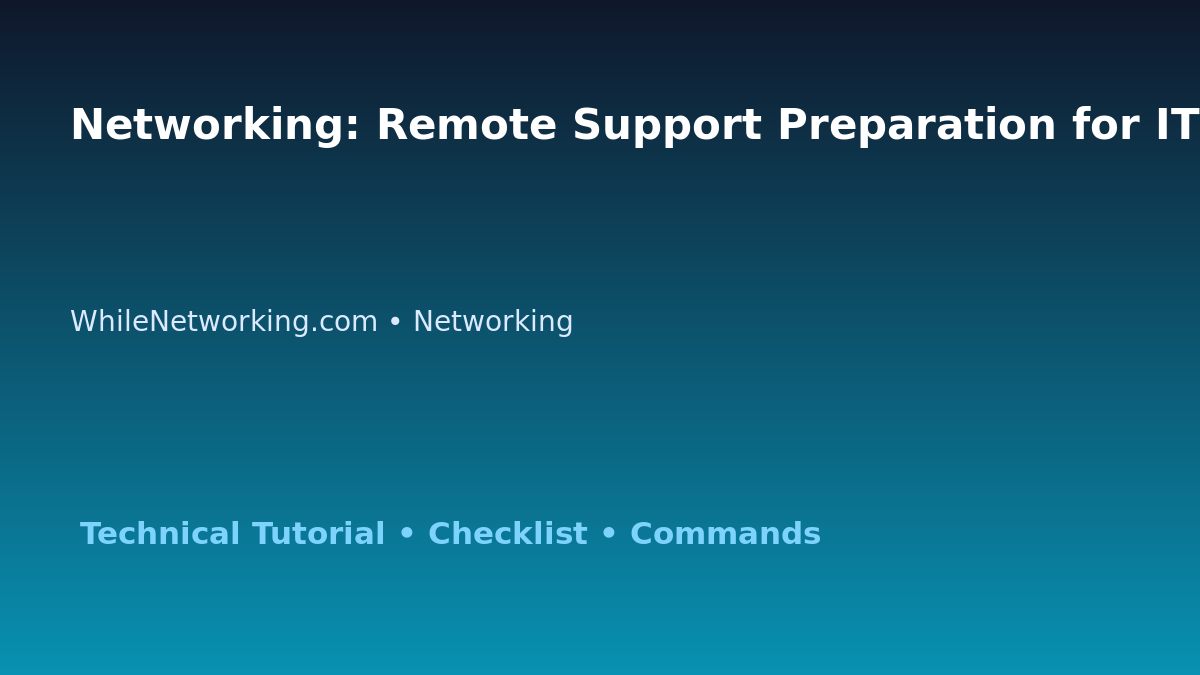 Networking: Remote Support Preparation for IT Professionals featured image