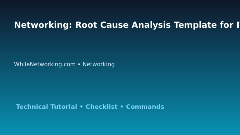 Networking: Root Cause Analysis Template for IT Professionals featured image
