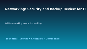Networking: Security and Backup Review for IT Professionals featured image