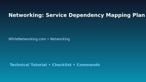 Networking: Service Dependency Mapping Plan for IT Professionals featured image