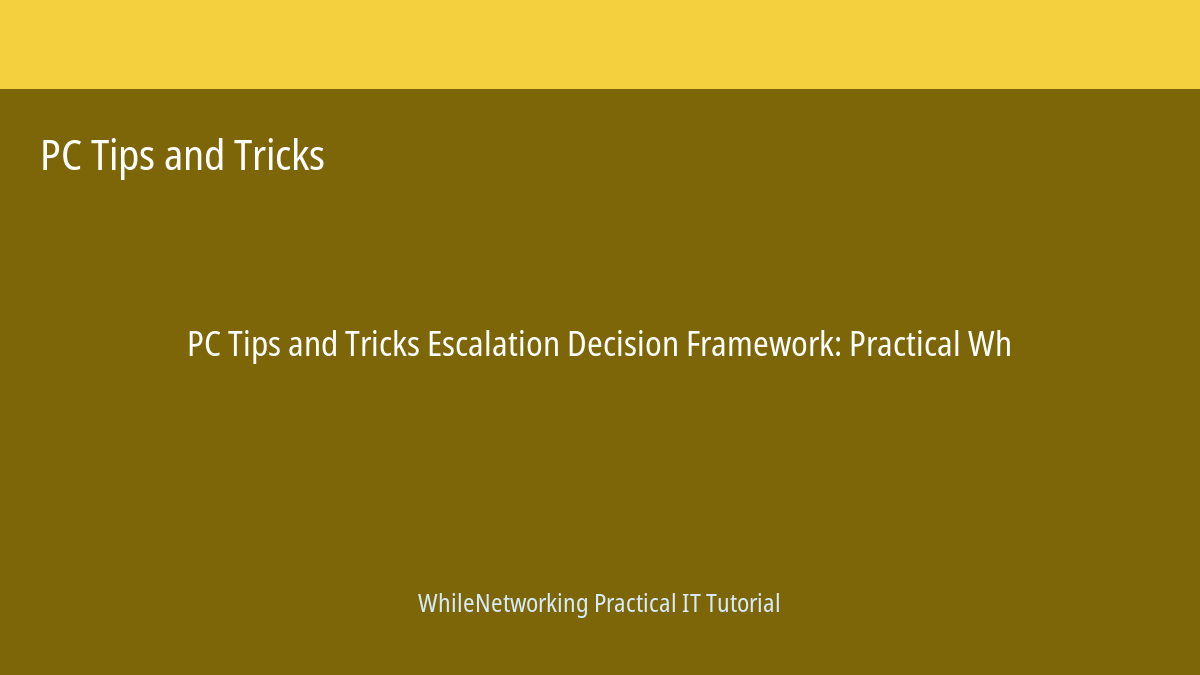 PC Tips and Tricks tutorial featured image: Escalation Decision Framework
