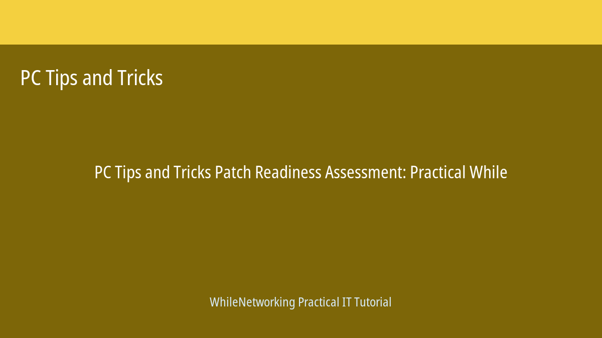 PC Tips and Tricks tutorial featured image: Patch Readiness Assessment