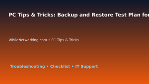 PC Tips & Tricks: Backup and Restore Test Plan for IT Professionals featured image