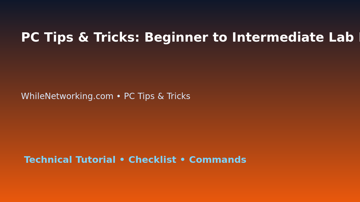 PC Tips & Tricks: Beginner to Intermediate Lab Plan for IT Professionals featured image