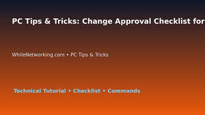 PC Tips & Tricks: Change Approval Checklist for IT Professionals featured image