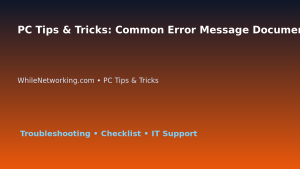 PC Tips & Tricks: Common Error Message Documentation Template for IT Professionals featured image