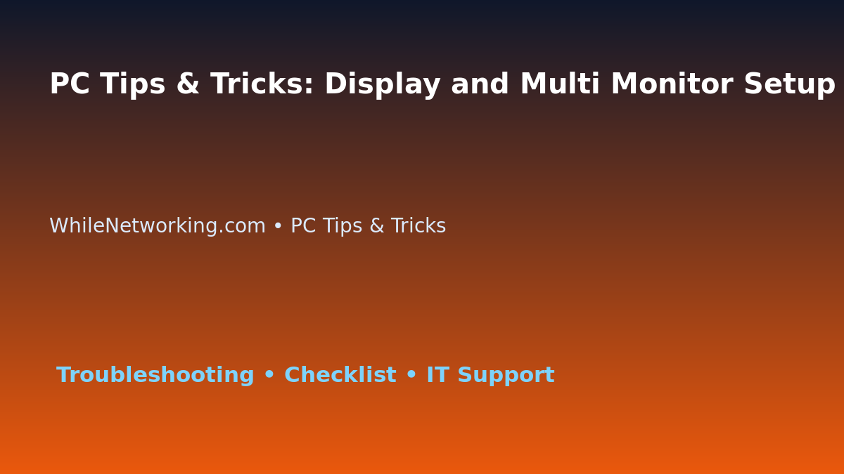 PC Tips & Tricks: Display and Multi Monitor Setup Guide for IT Professionals featured image