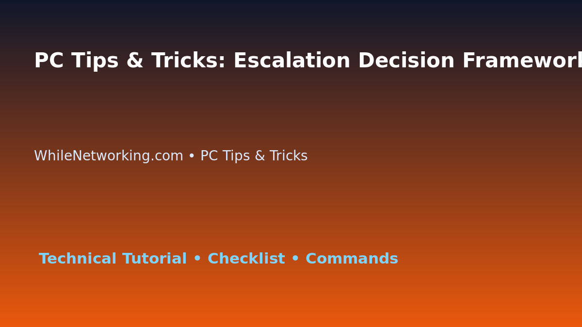 PC Tips & Tricks: Escalation Decision Framework for IT Professionals featured image