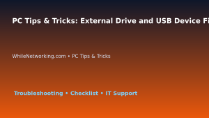 PC Tips & Tricks: External Drive and USB Device Fix Guide for IT Professionals featured image