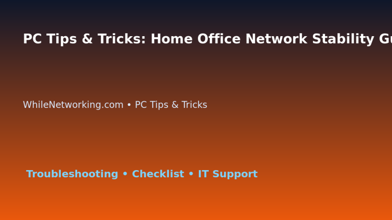 PC Tips & Tricks: Home Office Network Stability Guide for IT Professionals featured image