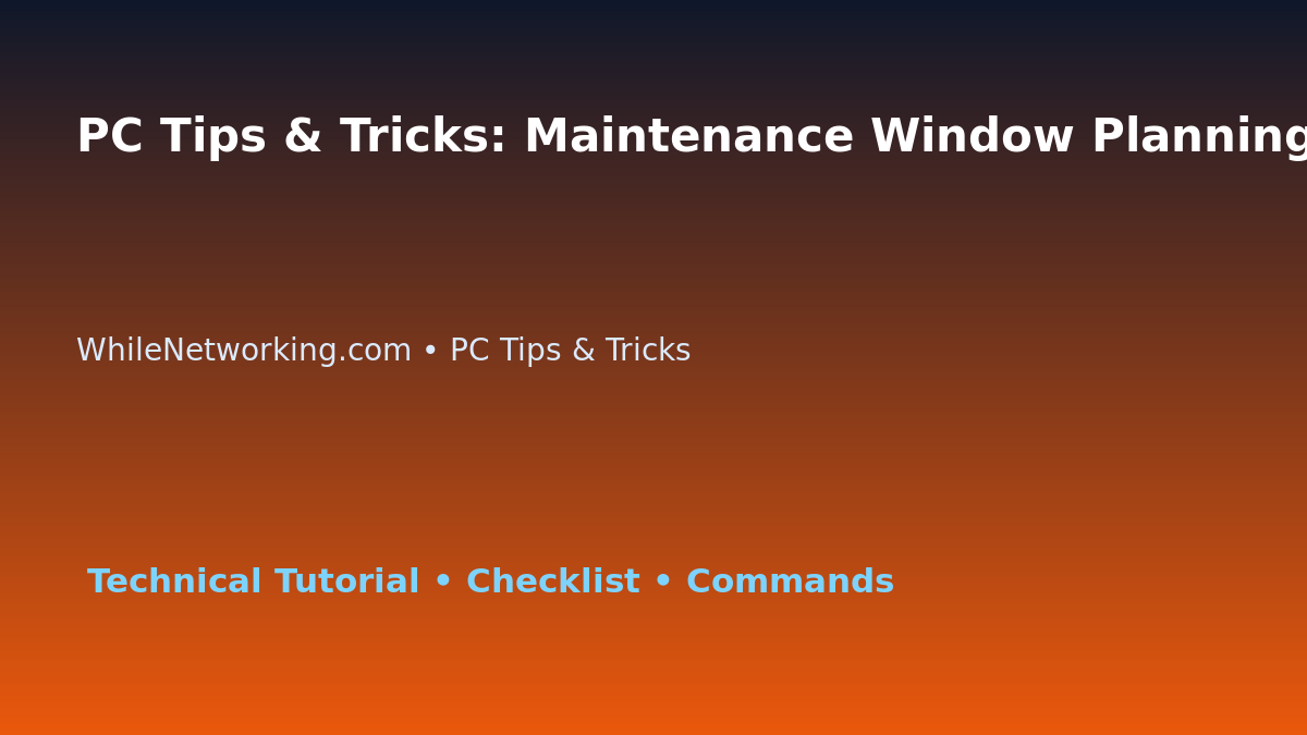 PC Tips & Tricks: Maintenance Window Planning for IT Professionals featured image