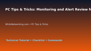 PC Tips & Tricks: Monitoring and Alert Review for IT Professionals featured image