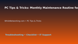 PC Tips & Tricks: Monthly Maintenance Routine for Reliable Systems for IT Professionals featured image