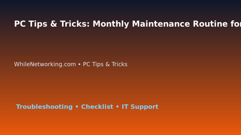 PC Tips & Tricks: Monthly Maintenance Routine for Reliable Systems for IT Professionals featured image