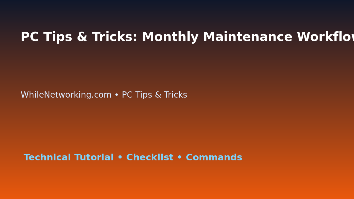 PC Tips & Tricks: Monthly Maintenance Workflow for IT Professionals featured image