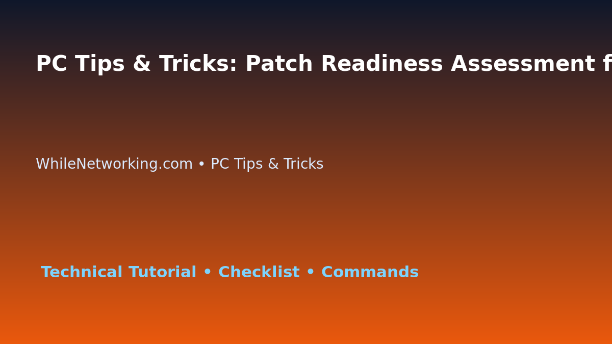 PC Tips & Tricks: Patch Readiness Assessment for IT Professionals featured image