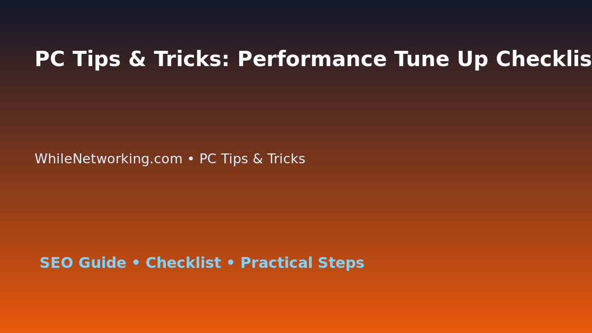 PC Tips & Tricks: Performance Tune Up Checklist for IT Professionals featured image