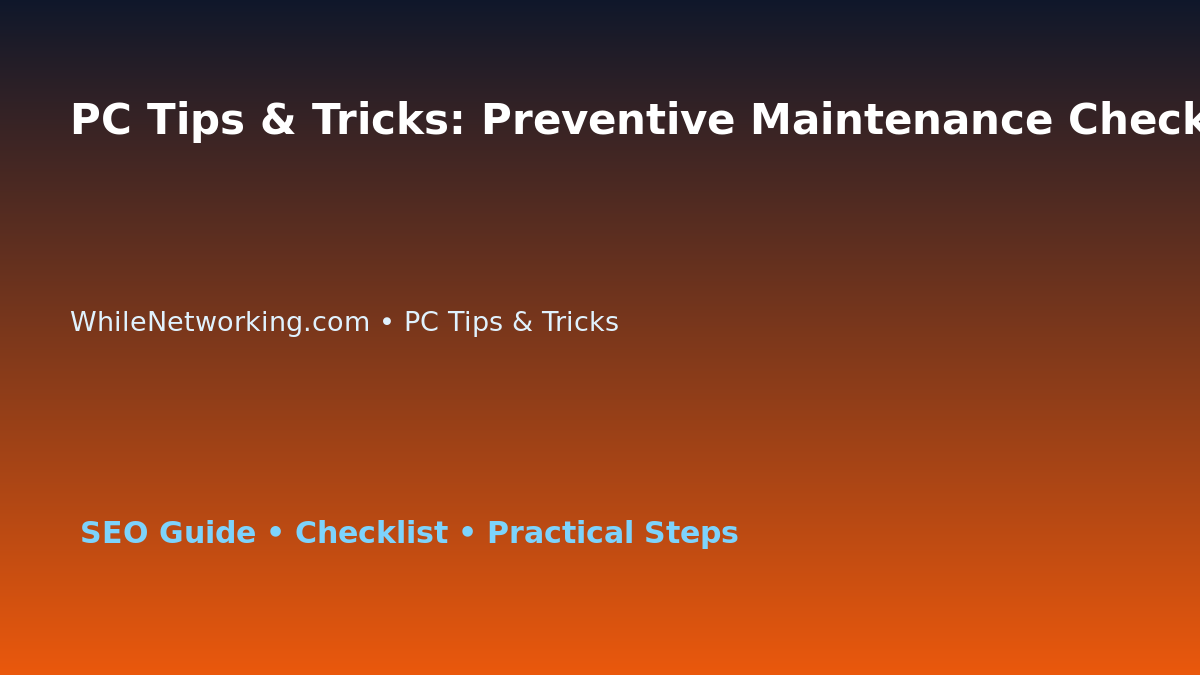 PC Tips & Tricks: Preventive Maintenance Checklist for IT Professionals featured image
