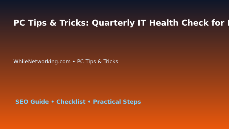 PC Tips & Tricks: Quarterly IT Health Check for IT Professionals featured image