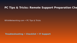 PC Tips & Tricks: Remote Support Preparation Checklist for IT Professionals featured image