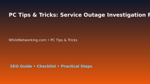 PC Tips & Tricks: Service Outage Investigation Plan for IT Professionals featured image