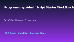 Programming: Admin Script Starter Workflow for IT Professionals featured image
