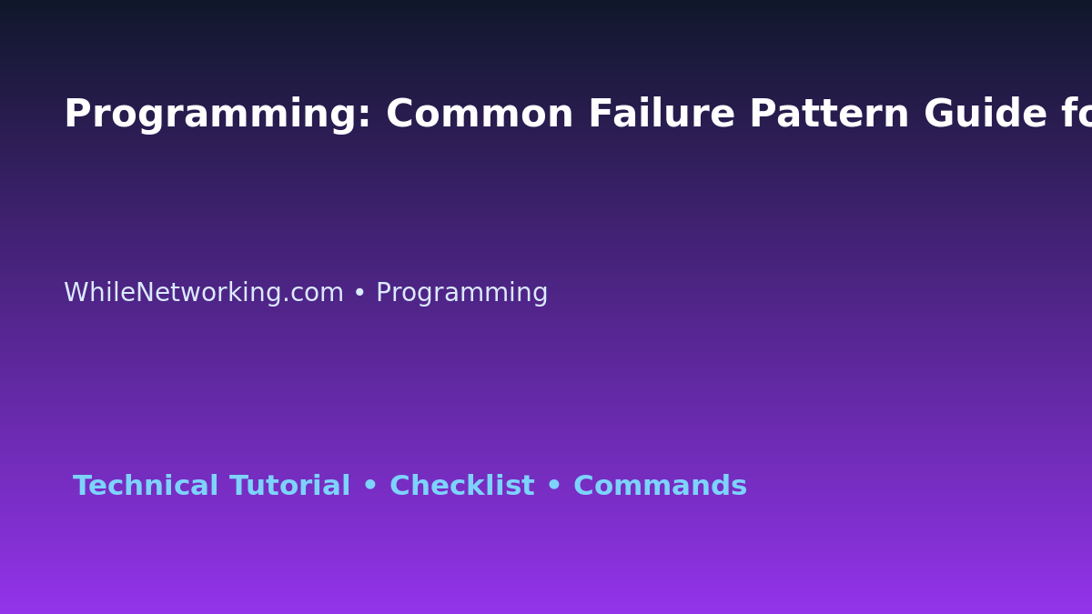 Programming: Common Failure Pattern Guide for IT Professionals featured image