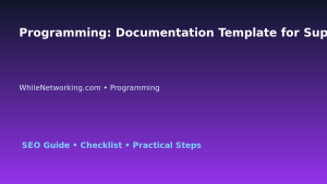 Programming: Documentation Template for Support Teams for IT Professionals featured image