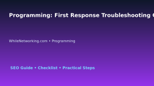 Programming: First Response Troubleshooting Checklist for IT Professionals featured image