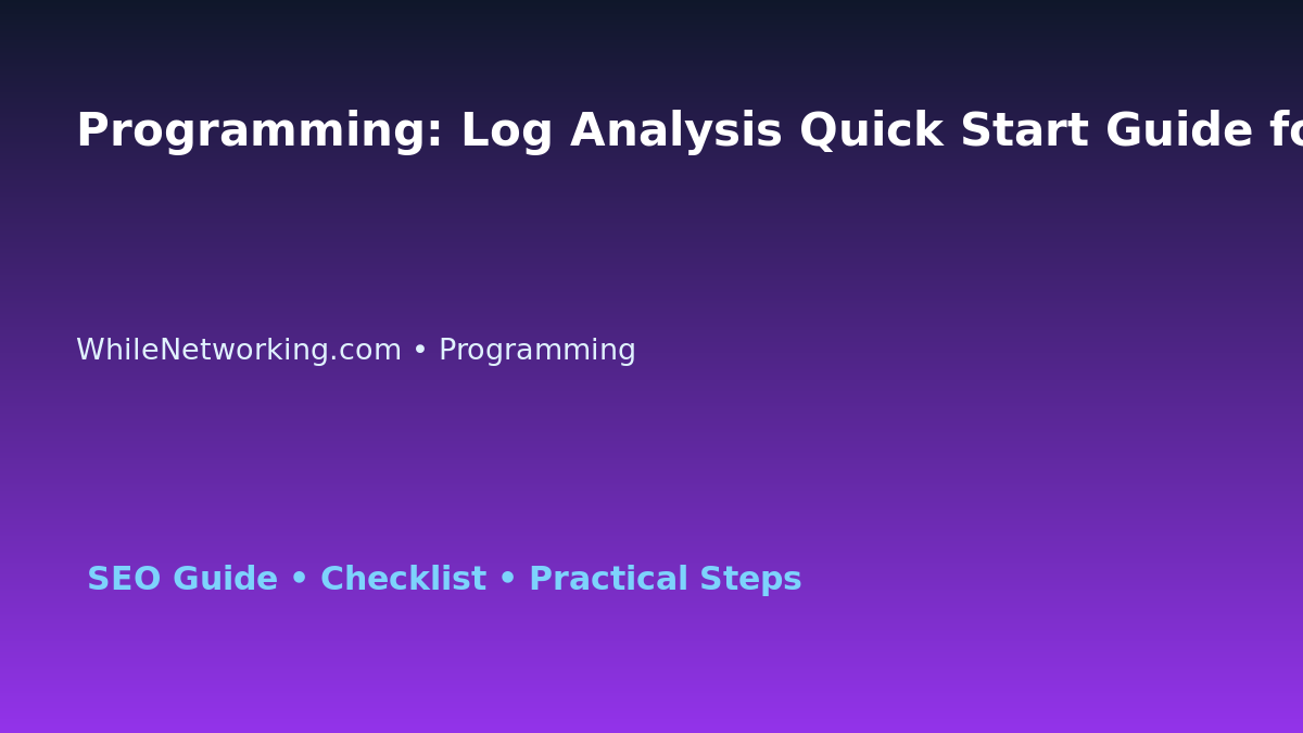 Programming: Log Analysis Quick Start Guide for IT Professionals featured image