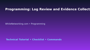 Programming: Log Review and Evidence Collection for IT Professionals featured image