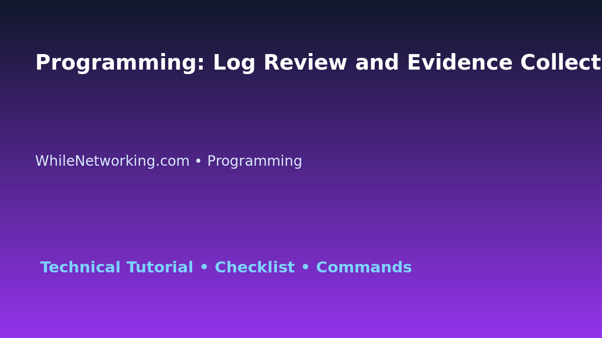 Programming: Log Review and Evidence Collection for IT Professionals featured image