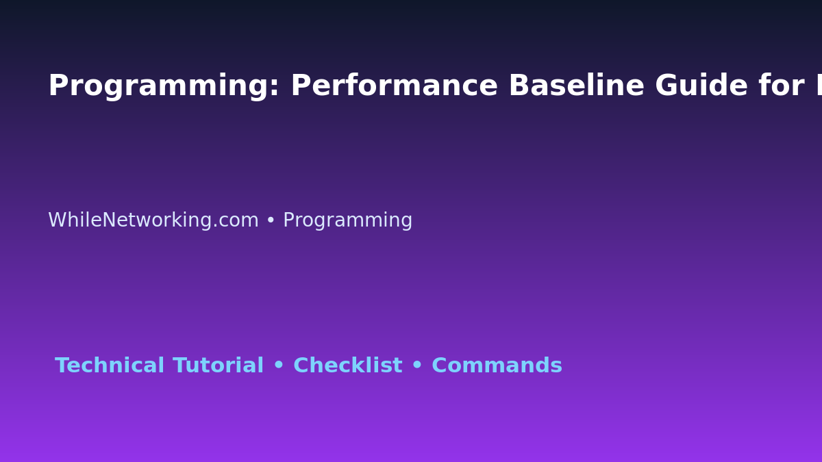 Programming: Performance Baseline Guide for IT Professionals featured image