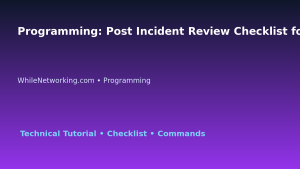 Programming: Post Incident Review Checklist for IT Professionals featured image