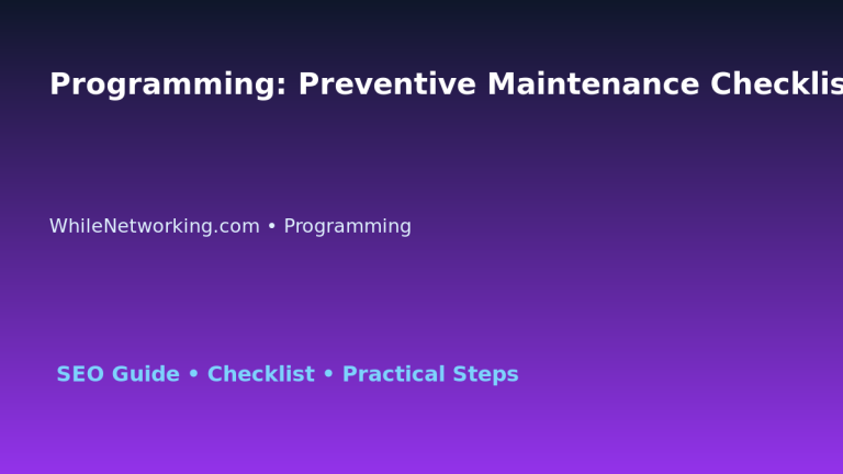 Programming: Preventive Maintenance Checklist for IT Professionals 1 Programming: Preventive Maintenance Checklist for IT Professionals featured image