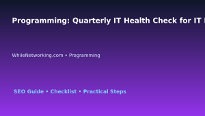 Programming: Quarterly IT Health Check for IT Professionals featured image
