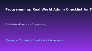 Programming: Real World Admin Checklist for IT Professionals featured image