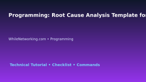 Programming: Root Cause Analysis Template for IT Professionals featured image