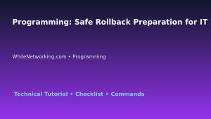 Programming: Safe Rollback Preparation for IT Professionals featured image