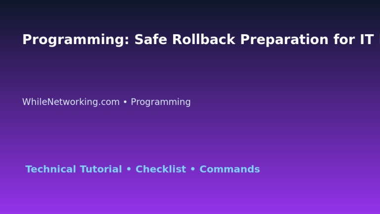 Programming: Safe Rollback Preparation for IT Professionals featured image