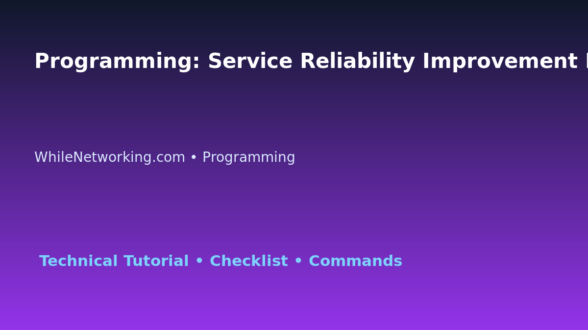 Programming: Service Reliability Improvement Plan for IT Professionals featured image