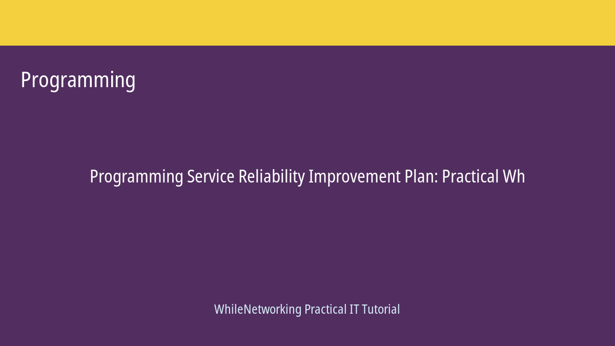 Programming tutorial featured image: Service Reliability Improvement Plan