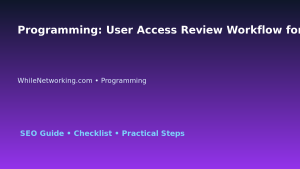 Programming: User Access Review Workflow for IT Professionals featured image