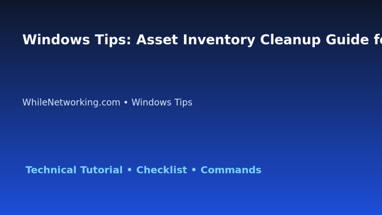 Windows Tips: Asset Inventory Cleanup Guide for IT Professionals featured image