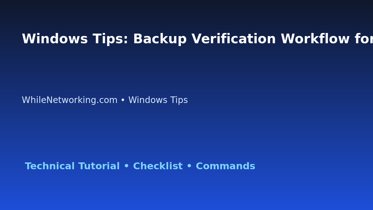 Windows Tips: Backup Verification Workflow for IT Professionals featured image
