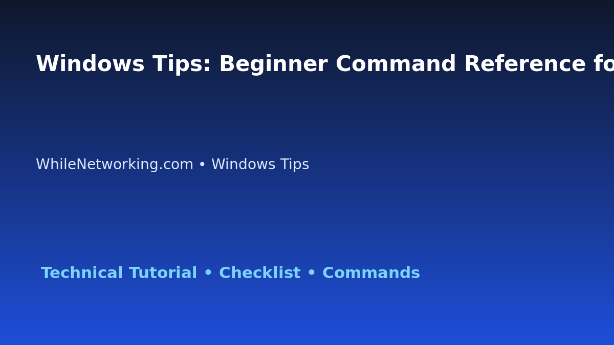 Windows Tips: Beginner Command Reference for IT Professionals featured image