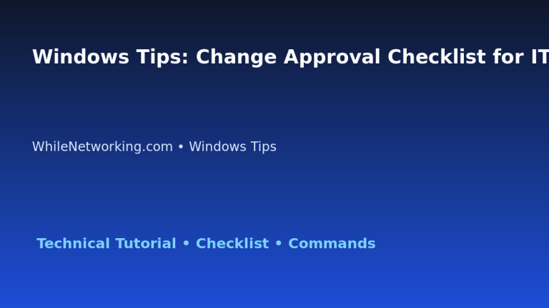 Windows Tips: Change Approval Checklist for IT Professionals featured image