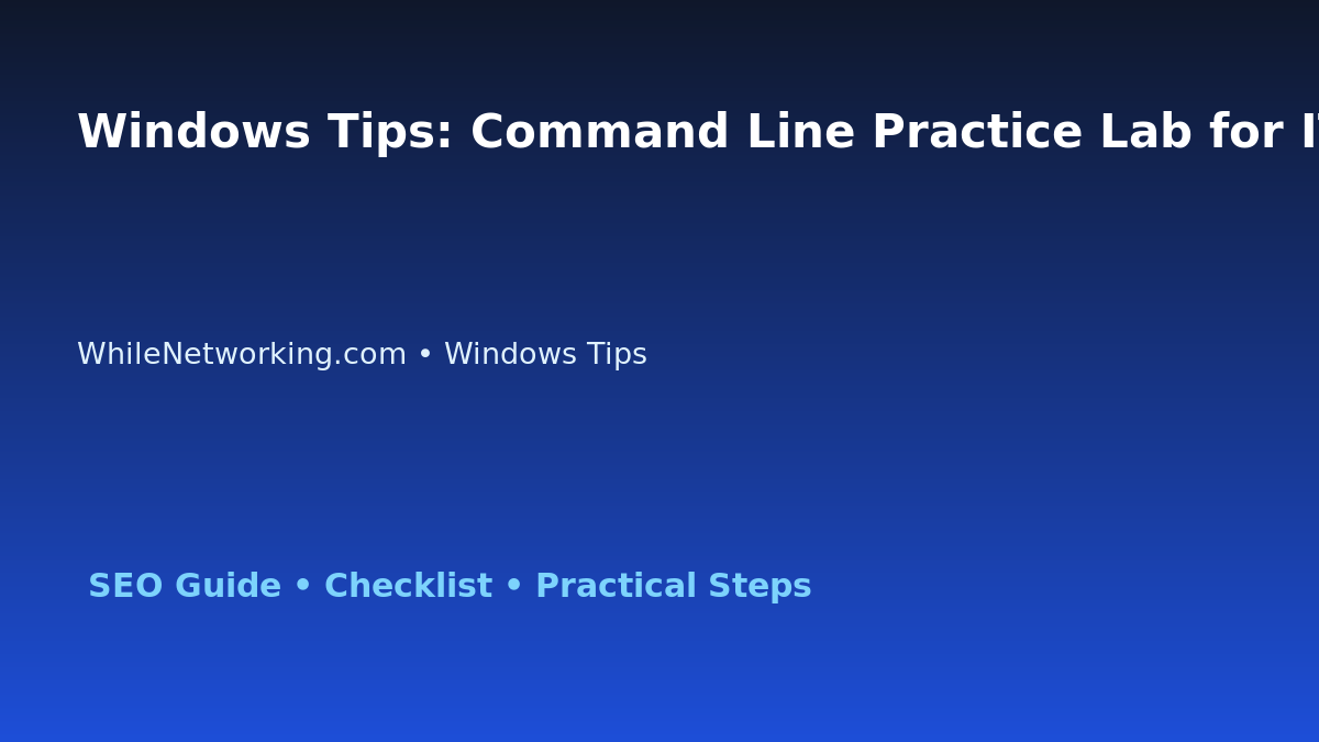 Windows Tips: Command Line Practice Lab for IT Professionals featured image