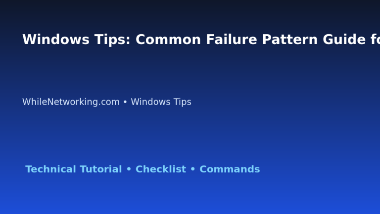 Windows Tips: Common Failure Pattern Guide for IT Professionals featured image